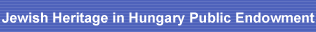 Jewish Heritage in Hungary Public Endowment